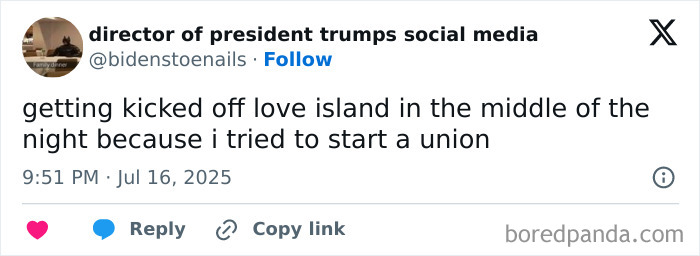 Tweet about getting kicked off Love Island for trying to start a union, highlighting hilarious tweets from July 2025.