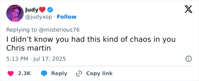 Tweet from Judy reacting to Chris Martin with chaos comment amid viral cheating scandal at Coldplay concert.