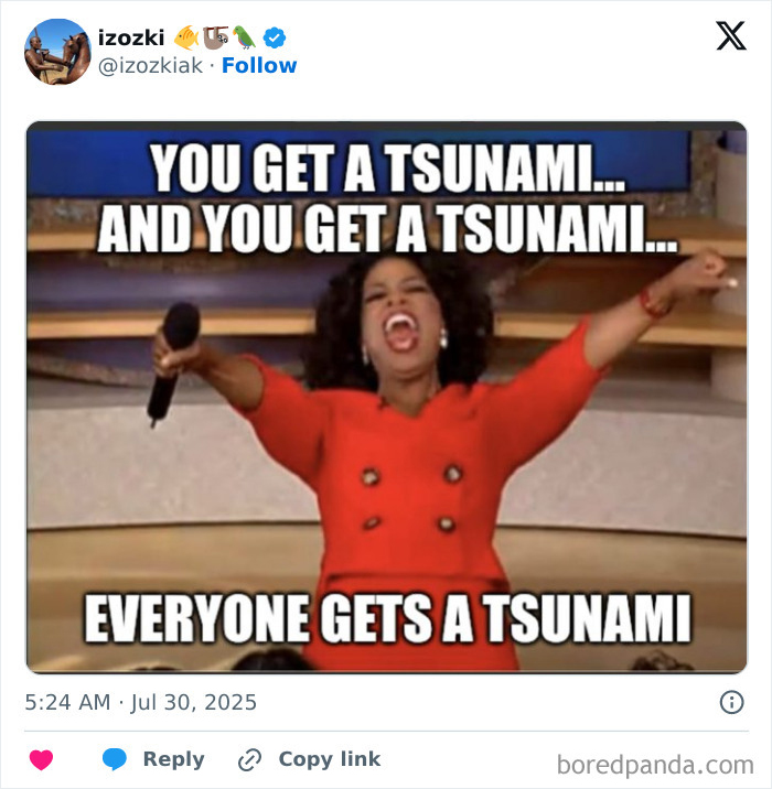 Oprah meme with text about everyone getting a tsunami, related to tsunami and refusal to open private road. - 6