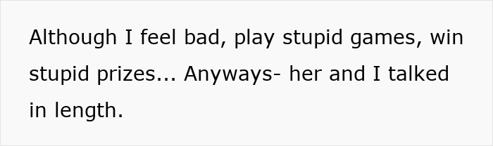 Text on a white background reading although I feel bad, play stupid games, win stupid prizes… Anyways- her and I talked in length about friendship issues. Text on a white background reading although I feel bad, play stupid games, win stupid prizes… Anyways- her and I talked in length about friendship issues.