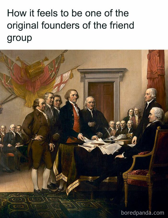Painting of historical founders signing a document with text about feeling like the original founder of a friend group, nerdy memes.