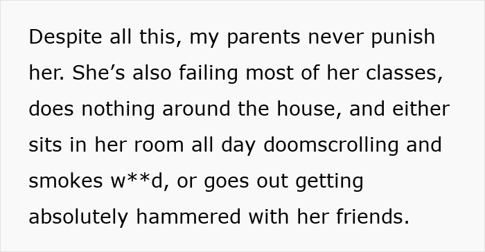 Text excerpt discussing a troubled sibling who fails classes, avoids chores, and uses substances while parents do not punish her. Text excerpt discussing a troubled sibling who fails classes, avoids chores, and uses substances while parents do not punish her.
