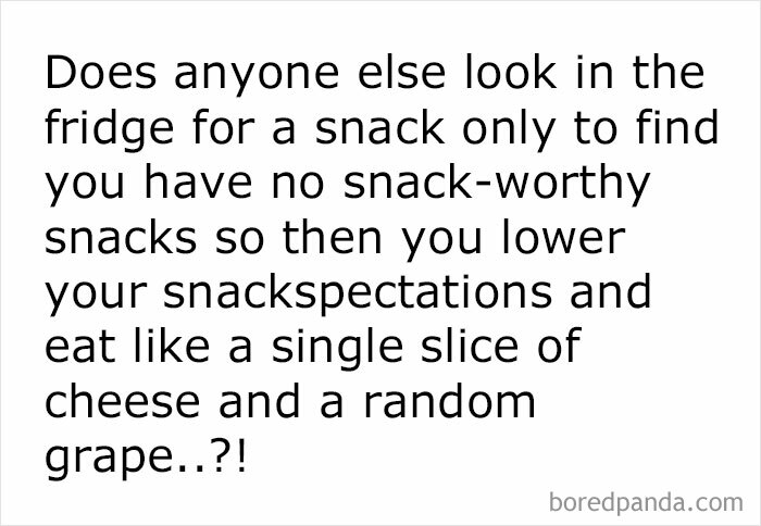 Funny snack fails meme about looking in the fridge and lowering snack expectations with cheese and a grape.