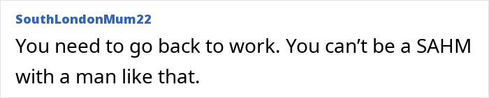 Comment from SouthLondonMum22 expressing frustration about money issues and budgeting advice from husband to mom. Comment from SouthLondonMum22 expressing frustration about money issues and budgeting advice from husband to mom.