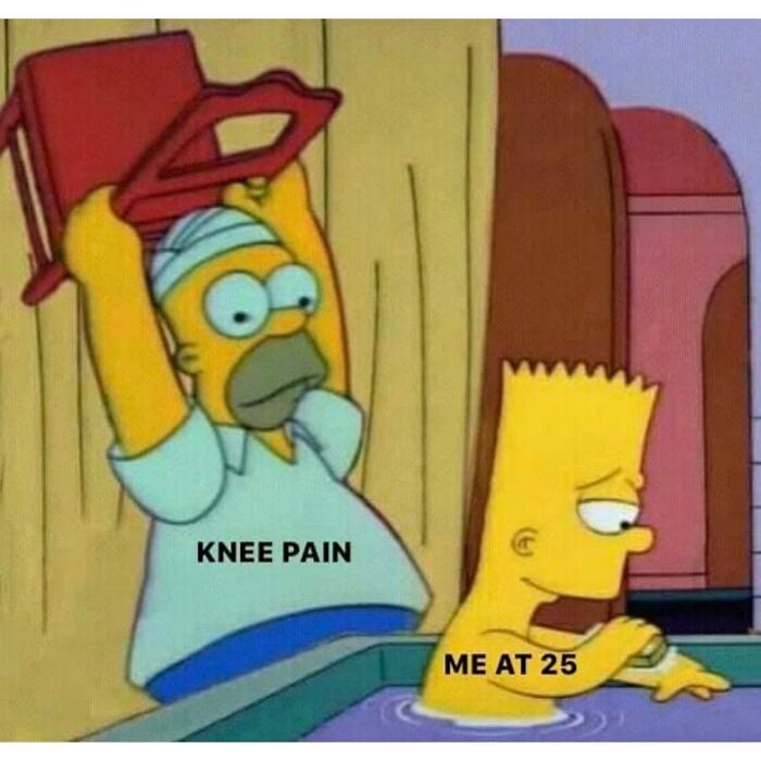 Homer holding a chair labeled knee pain above Bart labeled me at 25, a funny gym-related meme about injury.