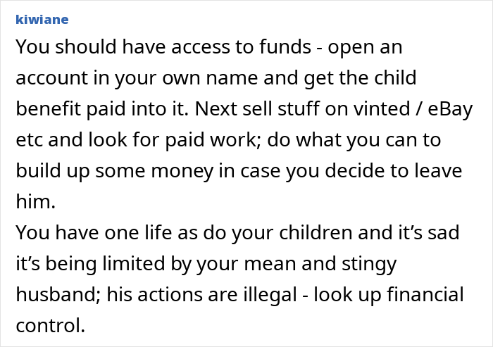 Comment advising to secure funds and work to escape financial control by stingy husband restricting passports for wife and kids. - 35
