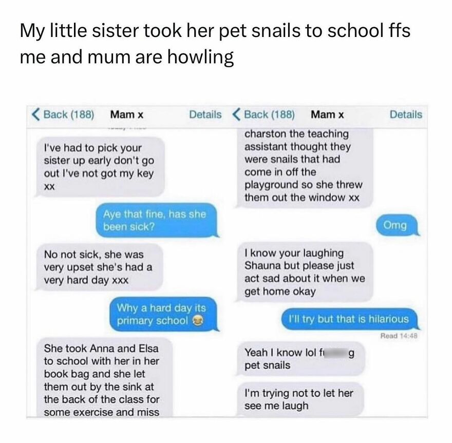 Text message exchange about a younger sister bringing pet snails to school, illustrating daily British humor memes.