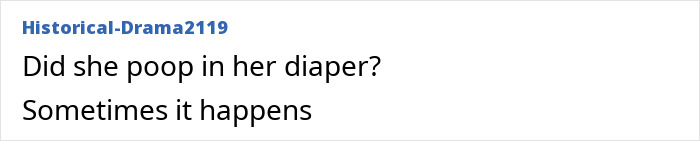 Text post from user Historical-Drama2119 asking if someone pooped in her diaper, saying sometimes it happens.