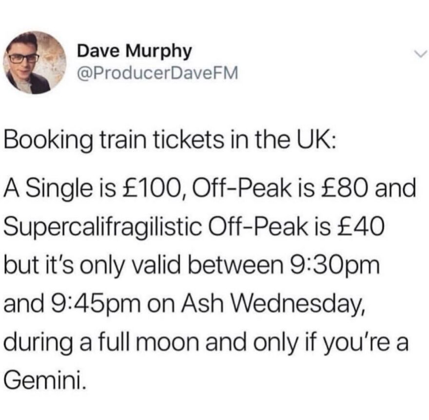 Tweet by Dave Murphy humorously describing confusing UK train ticket prices with quirky conditions, showcasing British humor memes.