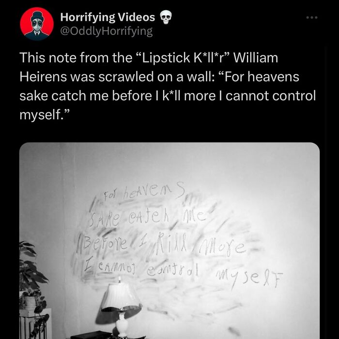 Note scrawled on wall saying please catch me before I k**l more, an unnerving and oddly horrifying message.