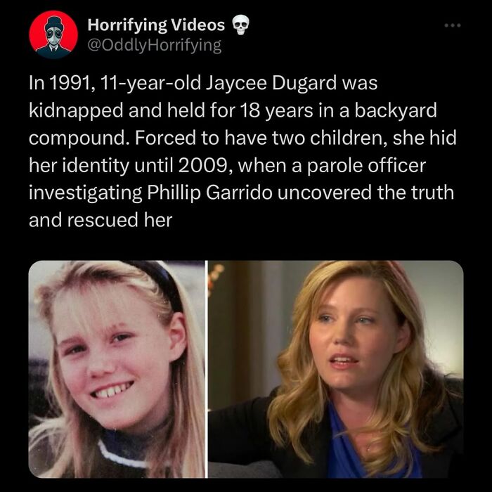 Before and after photos of Jaycee Dugard, related to an unnerving kidnapping case featured in odd and horrifying images.