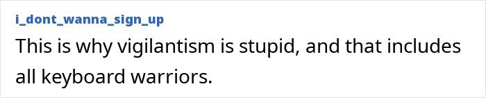 Screenshot of a social media post stating that vigilante actions, including by keyboard warriors, are foolish and harmful. - 25