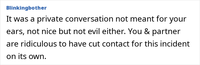 Woman shocked after overhearing boyfriend&rsquo;s parents talking about her, feeling hurt and unwilling to see them again.