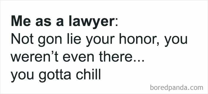 Funny meme text about being a lawyer, part of hilarious posts to share with your circle of idiots for laughs.