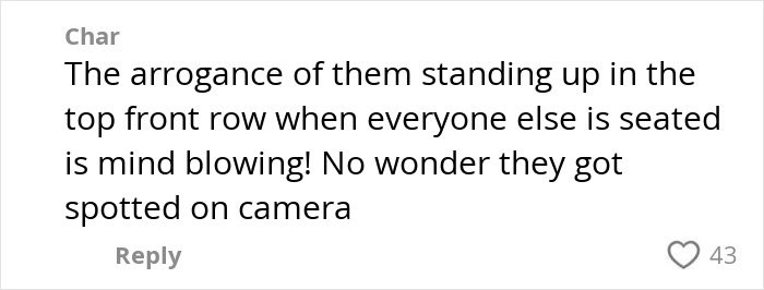 Comment criticizing viral Coldplay couple’s behavior of standing in front row while others remain seated, seen on camera. Comment criticizing viral Coldplay couple’s behavior of standing in front row while others remain seated, seen on camera.