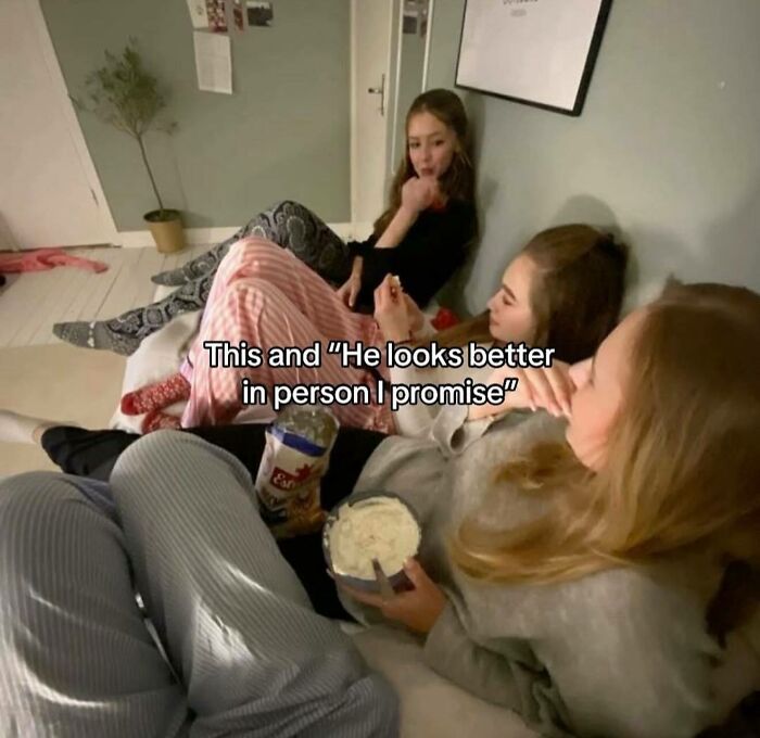 Three women in pajamas eating snacks and laughing, relatable funny memes for girly women about dating excuses.