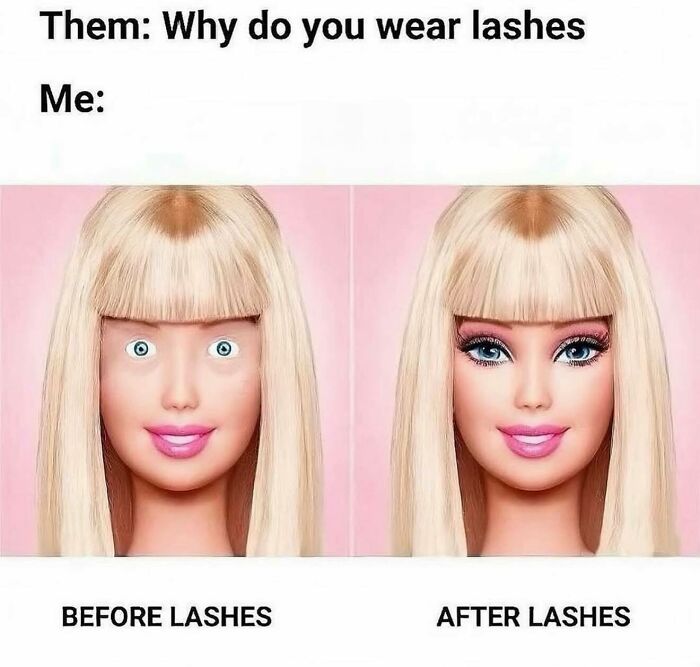 A humorous meme showing a Barbie doll before and after wearing lashes, highlighting funny and relatable girly women moments.