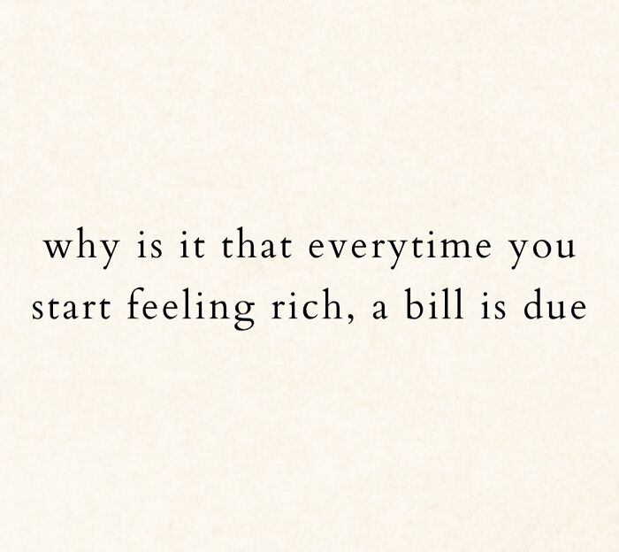 Funny work meme text about feeling rich but always having a bill due to keep you going until Friday.