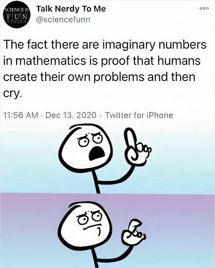 Funny math meme about imaginary numbers highlighting humans creating their own problems, part of random memes collection.