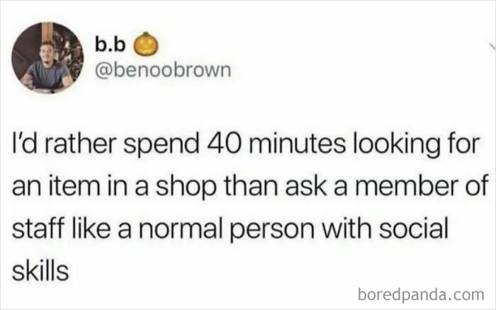 Social anxiety meme showing a person preferring to search 40 minutes in a shop rather than ask staff for help.