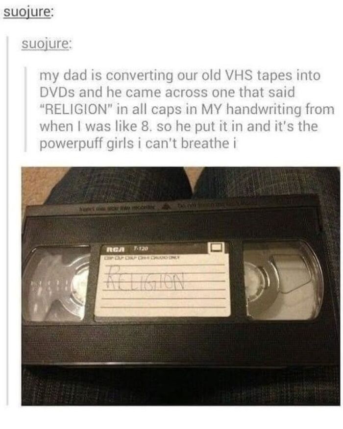 VHS tape labeled religion in childhood handwriting, found while converting tapes, shows a random yet relatable Tumblr post moment.