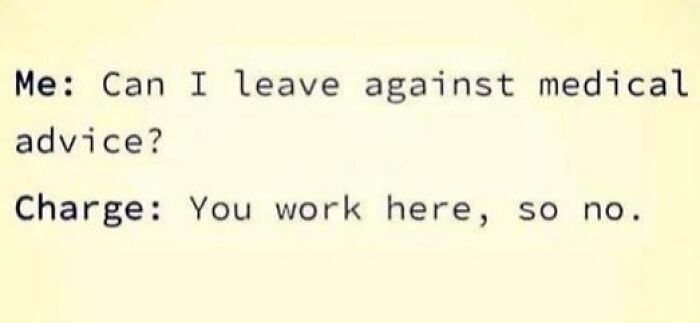 Text-based medical meme showing a conversation about leaving against medical advice, highlighting medical memes humor.