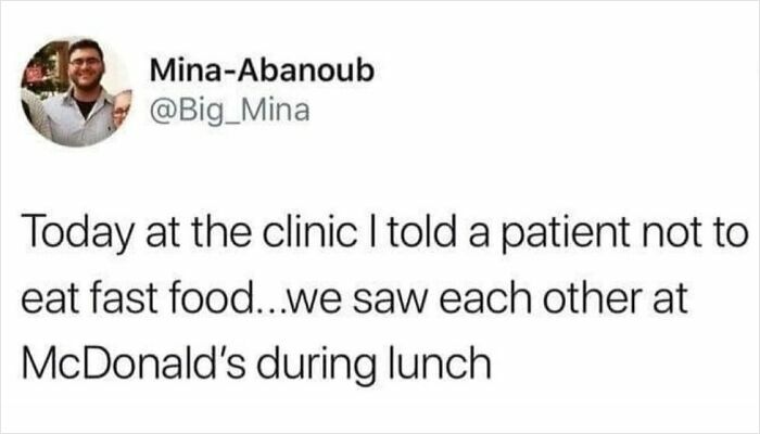 Tweet about a medical professional telling a patient not to eat fast food, highlighting humorous medical memes.