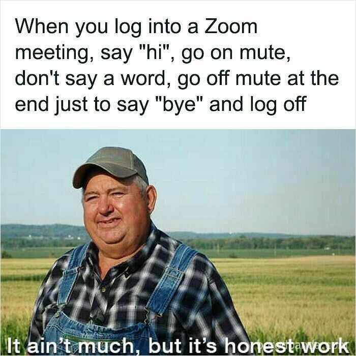 Man in overalls and cap smiling in a field with a funny WFH meme about Zoom meetings and mute behavior.