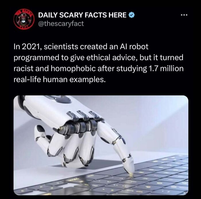 AI robot programmed for ethical advice turns racist after learning from real human examples in this scary fact.