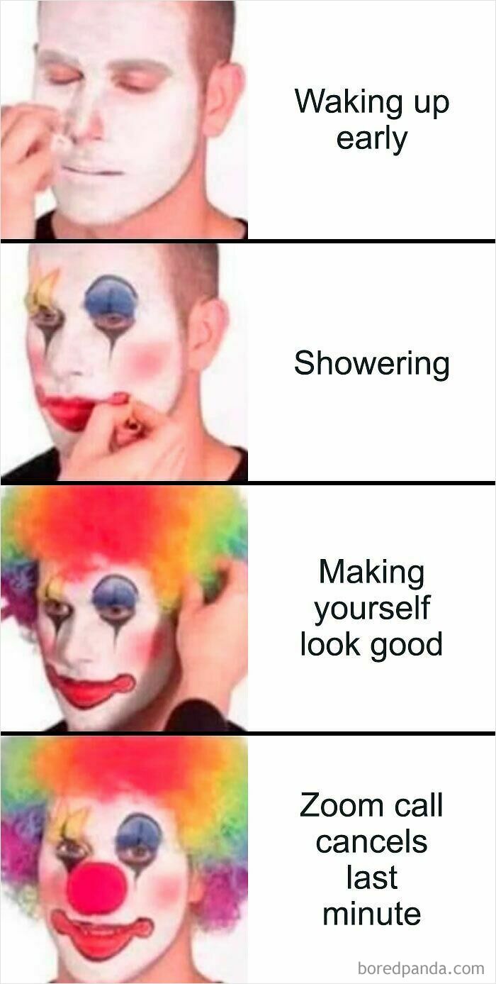 Man progressively applying clown makeup with captions about Zoom call cancellation, illustrating funny WFH memes and remote work humor.