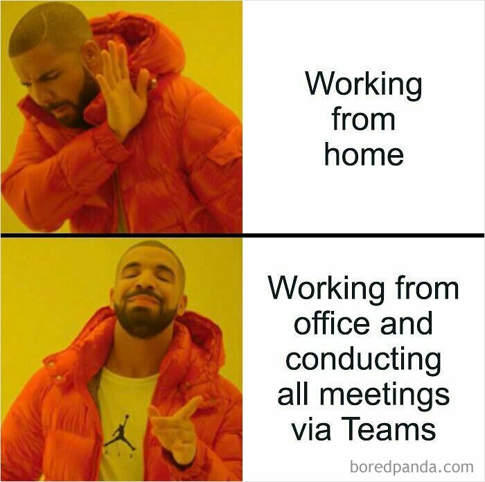 Drake meme contrasting working from home and preferring office meetings via Teams, highlighting funny WFH memes.