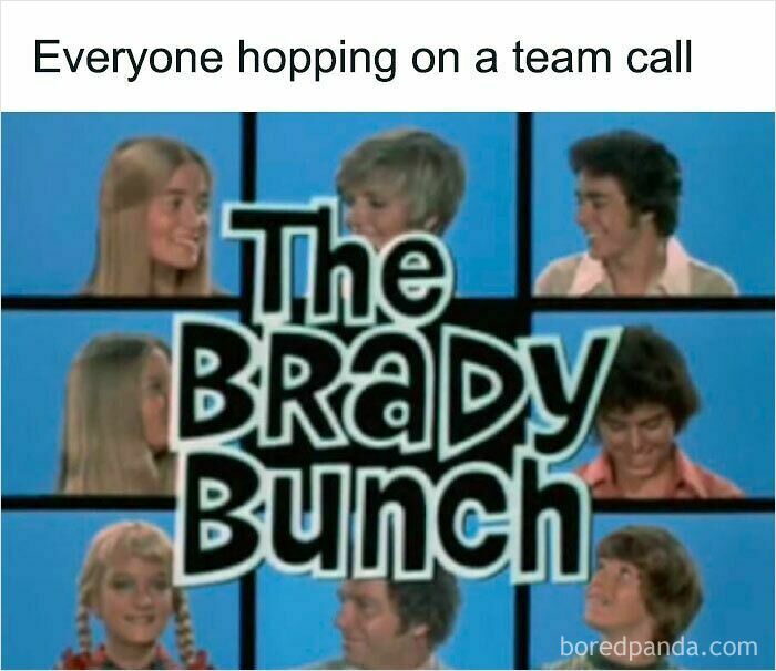 Image of The Brady Bunch TV show grid with text about everyone hopping on a team call, a funny WFH meme concept.