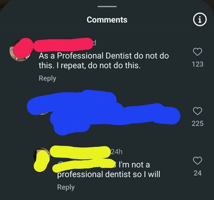 Screenshot of internet responses with comments about a professional dentist warning not to do something online.