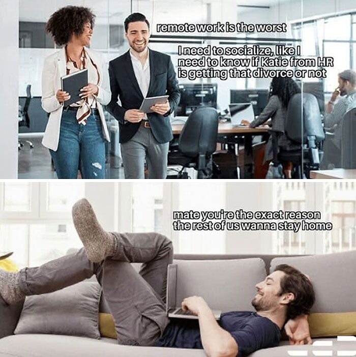 Two-panel funny WFH meme showing office workers discussing and a man relaxing at home in comfy pants and socks.