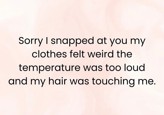Text image with a relatable neurodivergent post about sensory sensitivities to clothes, temperature, noise, and hair touch.