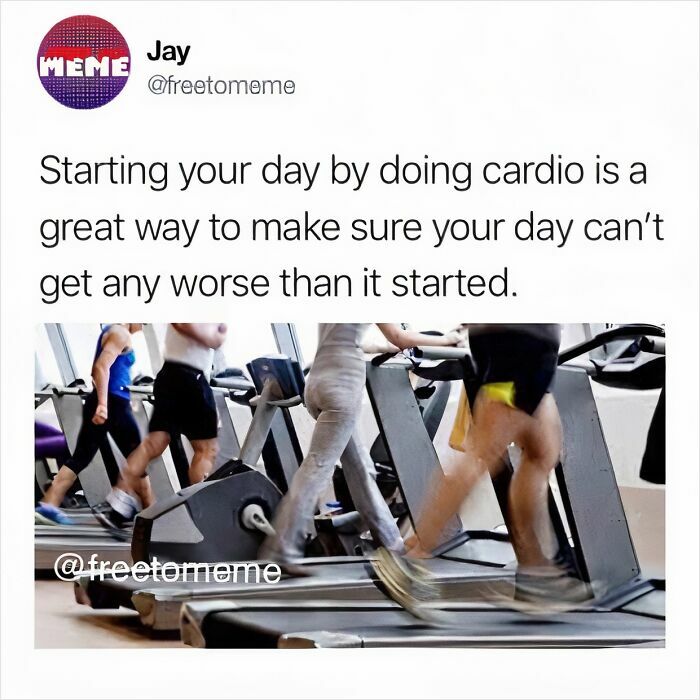 Gym meme about starting the day with cardio featuring people running on treadmills in a fitness center.