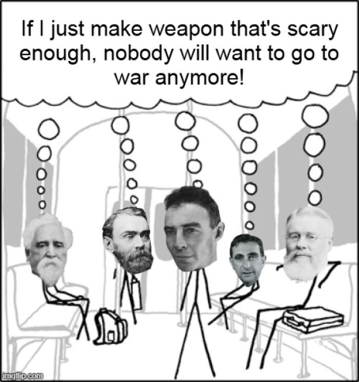 Historical meme showing famous inventors imagining making a scary weapon to end war, highlighting entertaining history lessons.