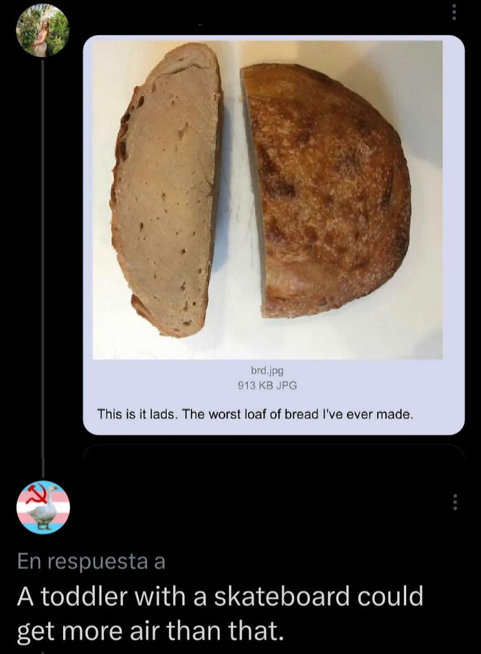 Image showing a poorly baked loaf of bread with an internet comment making a witty response.
