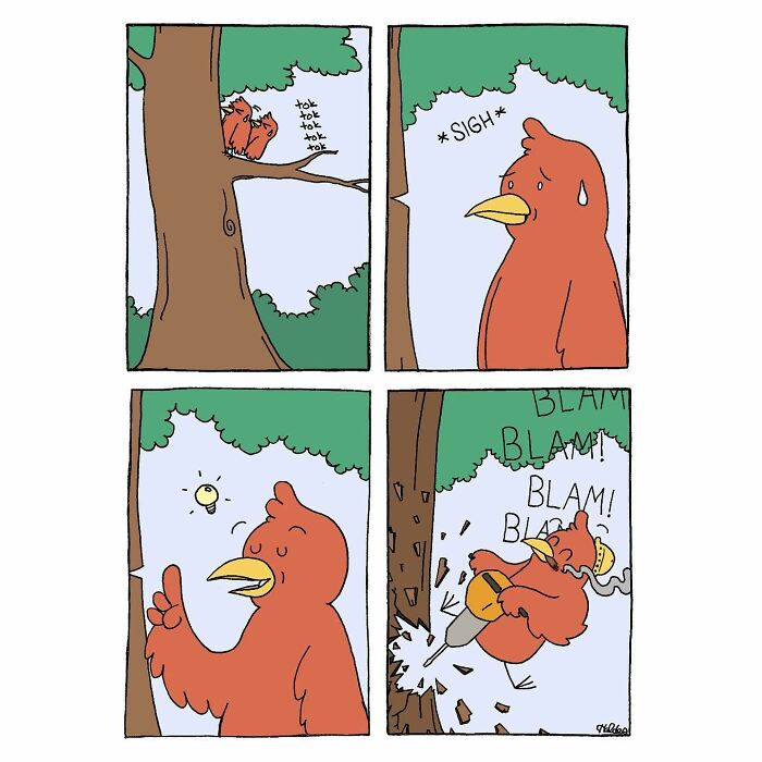 Absurdly funny comic shows a bird getting frustrated, then using a jackhammer on a tree in a humorous scene.