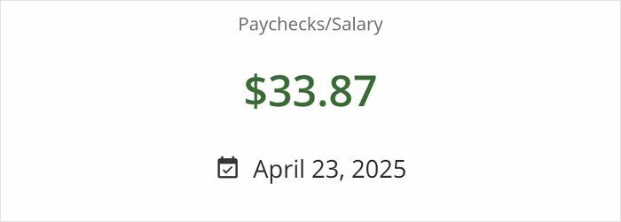 Screenshot showing a paycheck amount of $33.87 dated April 23, illustrating a funny unfortunate situation with forgot items.