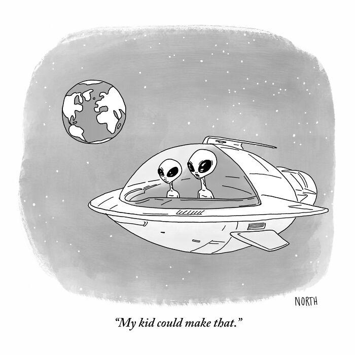 One-panel comic by Rich North showing two aliens in a spaceship near Earth saying My kid could make that.