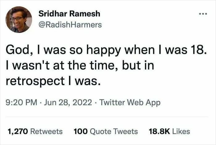 Tweet text about being happy at age 18 in retrospect, part of relatable casual nihilism memes collection.