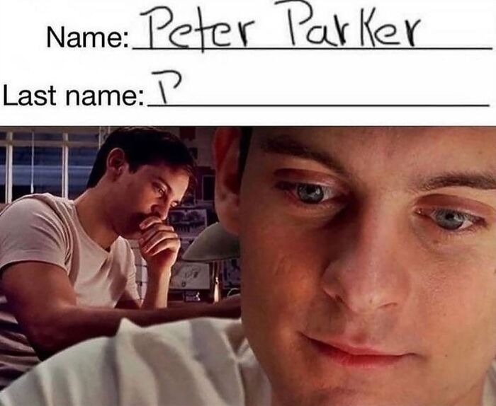 Man contemplating while filling out a form with the name Peter Parker and last name starting with P, weird and unhinged humor meme.