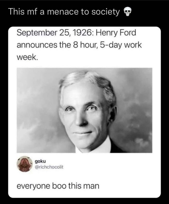 Meme screenshot about Henry Ford’s 8 hour workday from a collection of weird internet moments worth screenshots.