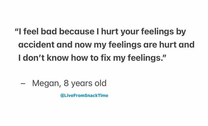Quote from an 8-year-old child shared on Live From Snack Time about hurt feelings and emotional honesty.