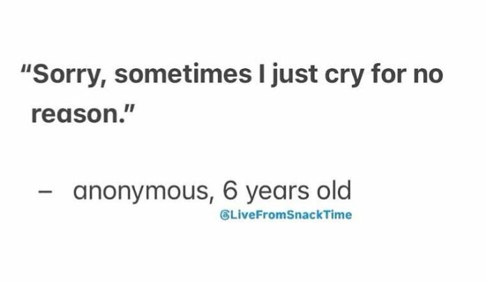 Child quote about crying, featured in Live From Snack Time kids quotes collection, attributed to 6-year-old anonymous.