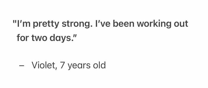 Child's funny quote featured live from snack time saying they feel strong after working out for two days.