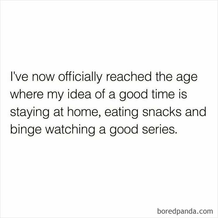 Funny meme text about enjoying staying home, eating snacks, and binge watching a series without taking life too seriously.