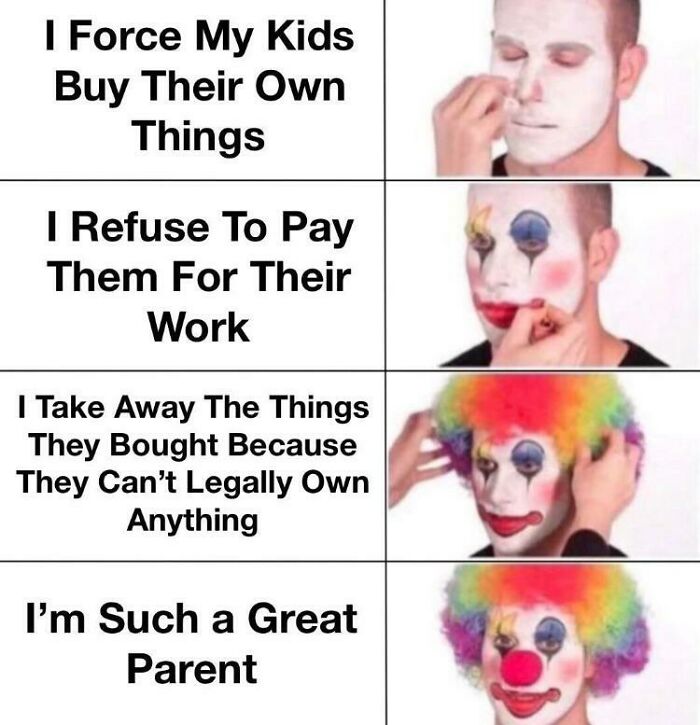 A meme showing a person progressively putting on clown makeup illustrating entitled parents' behavior.