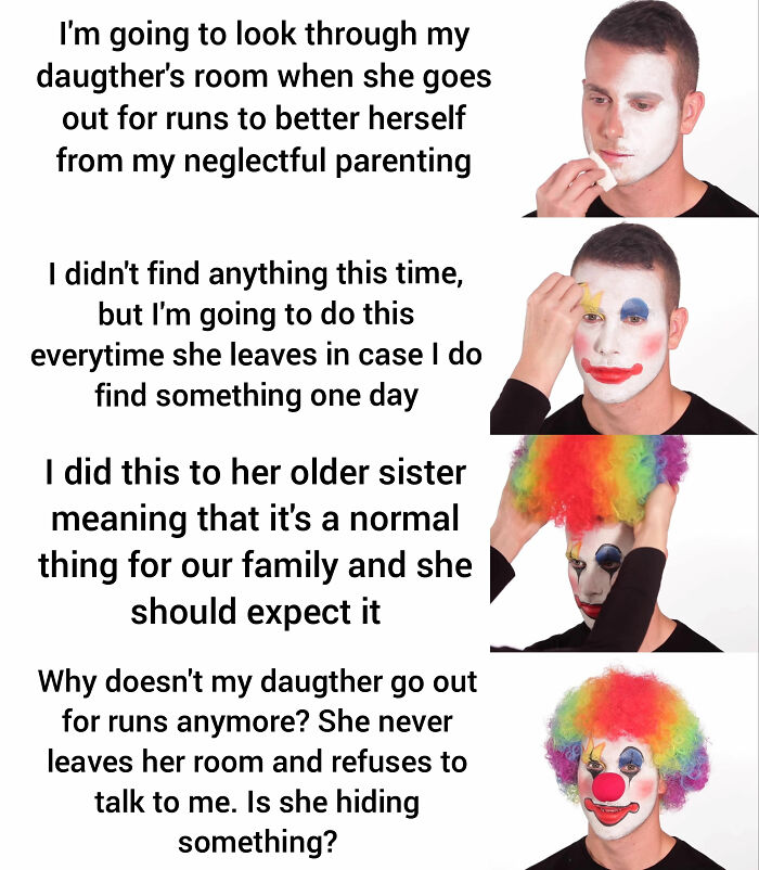 Man applying clown makeup in stages illustrating entitled parents meme about invasive behavior and neglectful parenting.